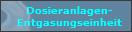 Dosieranlagen-
Entgasungseinheit